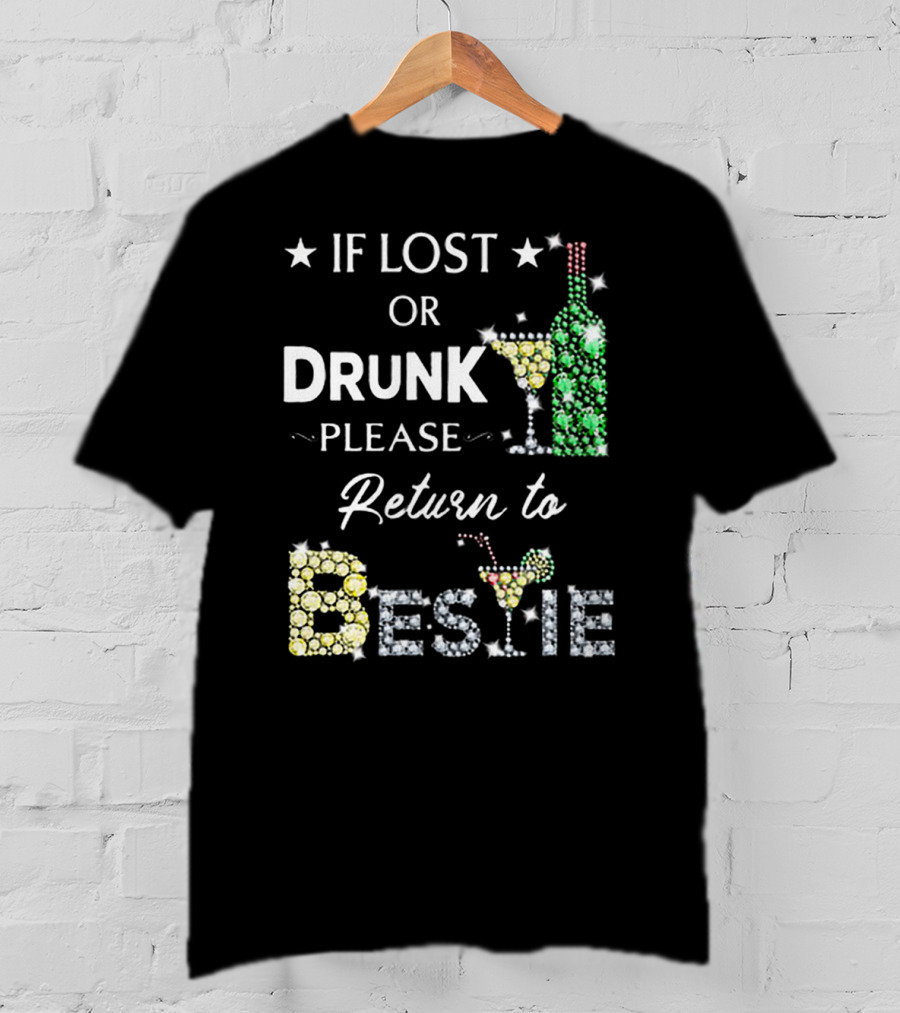 If Lost Or Drunk Please Return To Bestie With Sparkling Wine And Cocktail Glasses T-Shirt