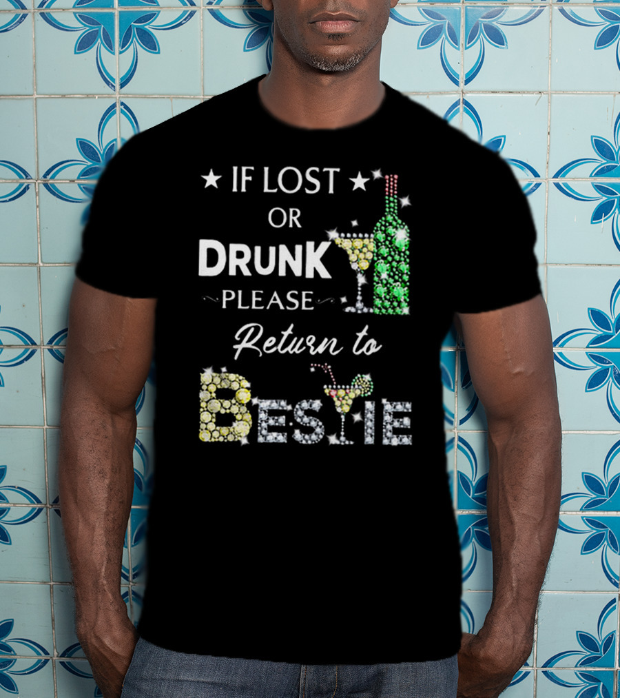 If Lost Or Drunk Please Return To Bestie With Sparkling Wine And Cocktail Glasses T-Shirt