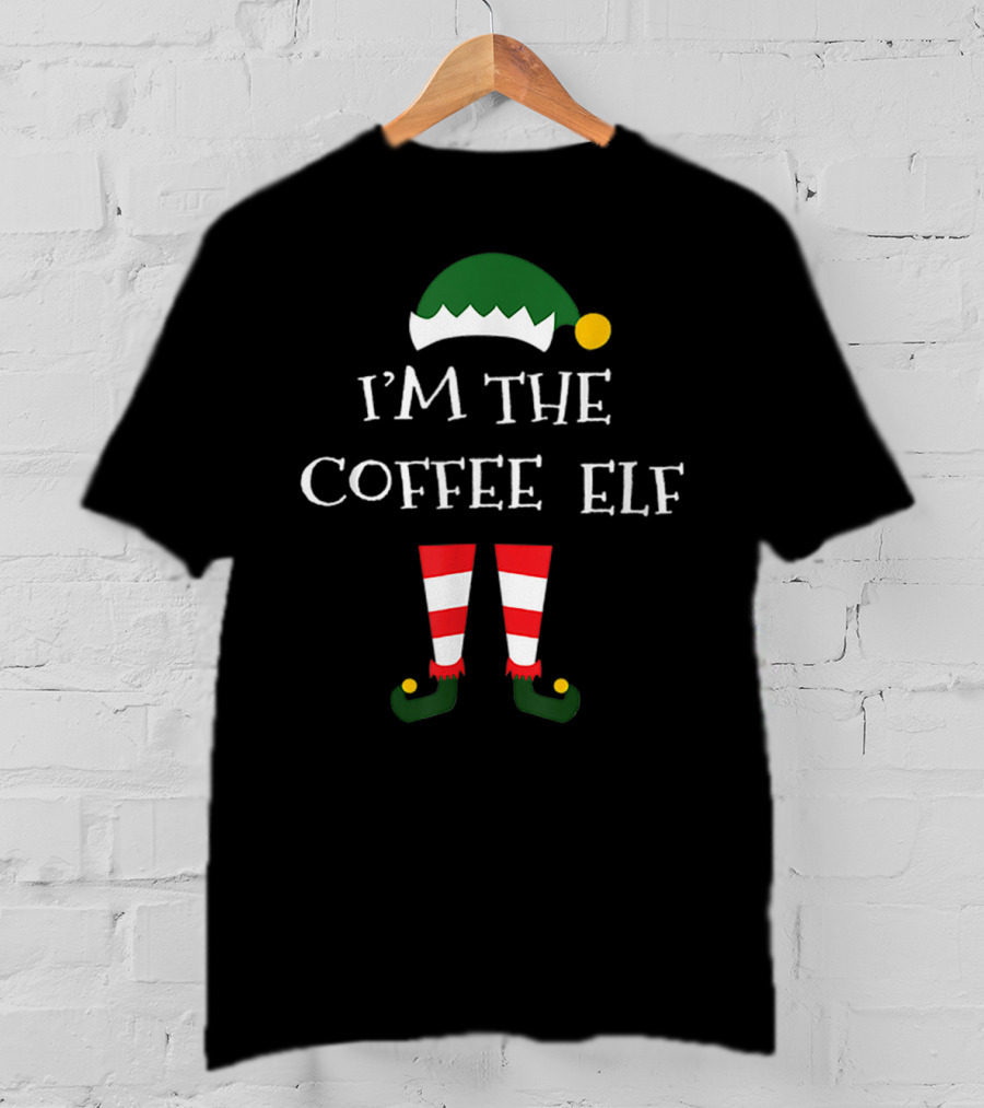 I'm The Coffee Elf Funny Matching Family Group T-Shirt