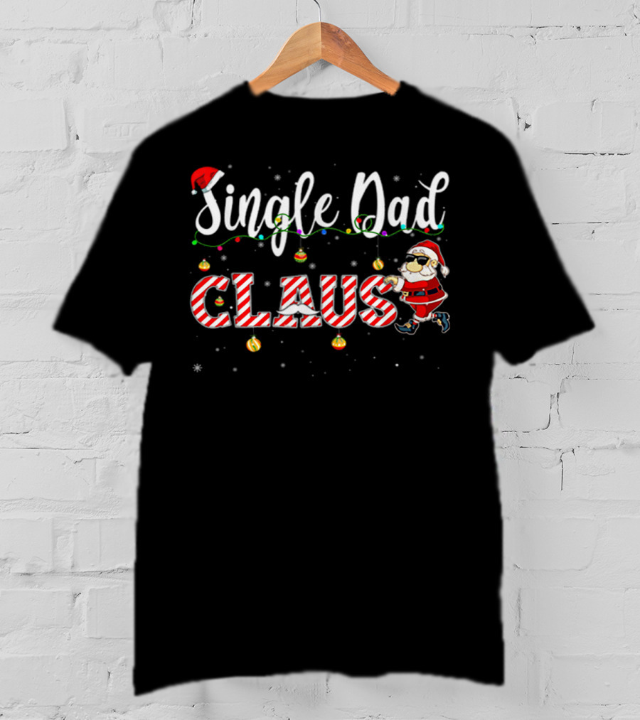 Single Dad Claus Christmas Santa Hat Lights T-Shirt