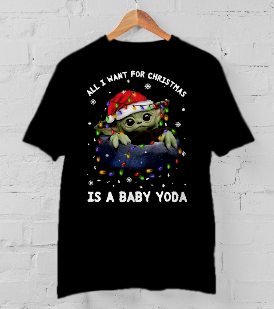 All I Want For Christmas Is A Baby Yoda Santa Hat Festive Lights Snowflakes T-Shirt