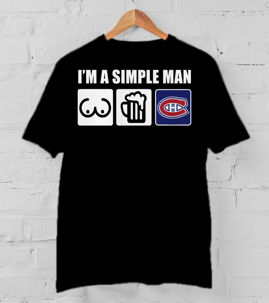 I'm A Simple Man Beer Montreal Canadiens T-Shirt