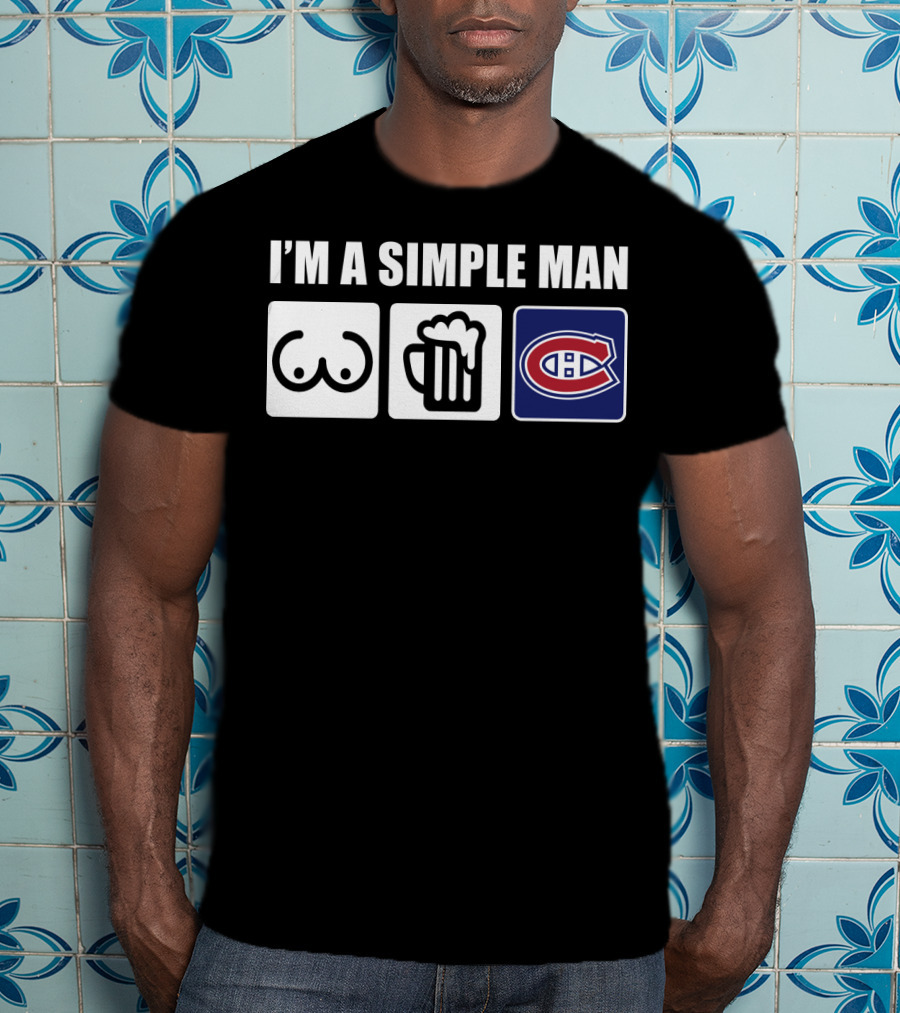 I'm A Simple Man Beer Montreal Canadiens T-Shirt