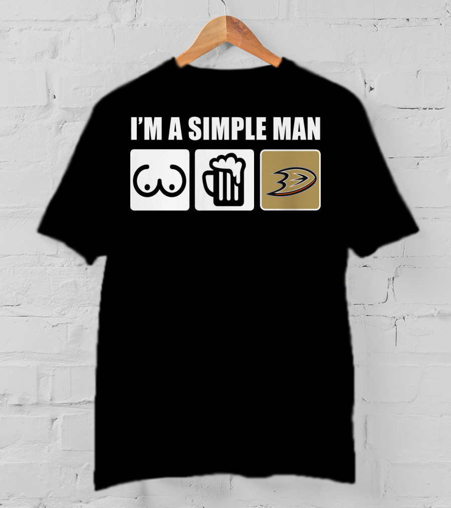 I'm A Simple Man Breasts Beer Anaheim Ducks T-Shirt