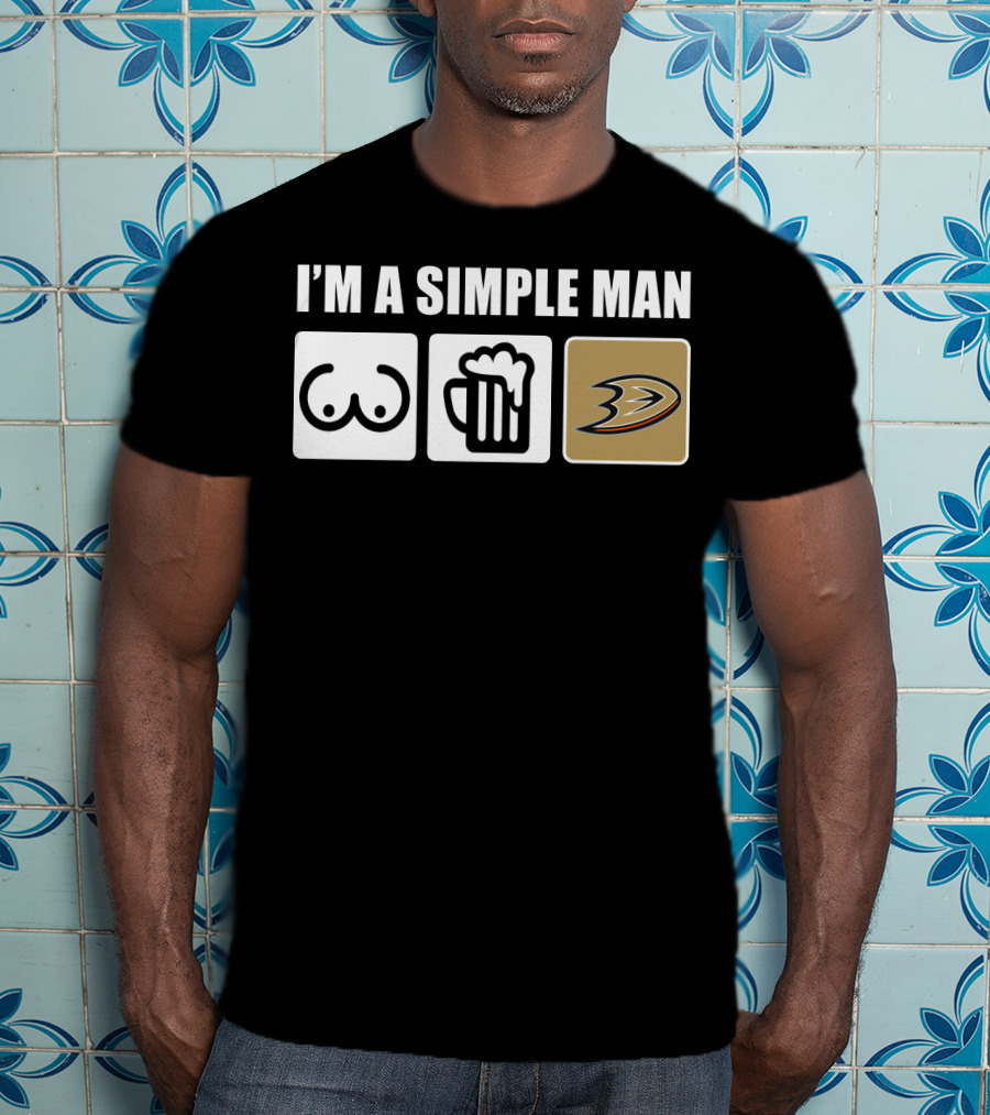 I'm A Simple Man Breasts Beer Anaheim Ducks T-Shirt