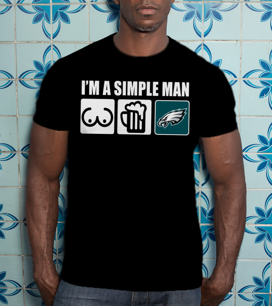 I'm A Simple Man Beer Eagles Fan T-Shirt