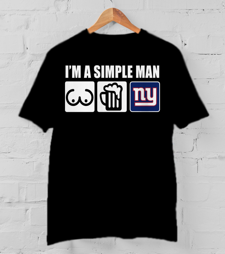 I'm A Simple Man Beer Football Giants T-Shirt