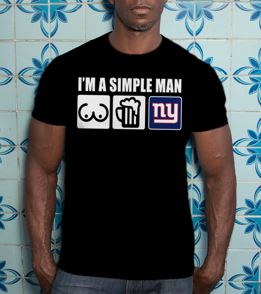 I'm A Simple Man Beer Football Giants T-Shirt