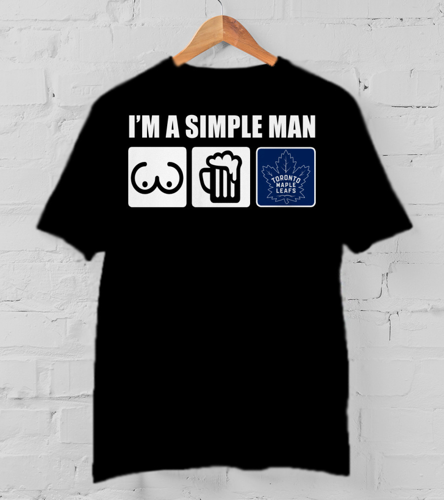 I'm A Simple Man Toronto Maple Leafs Icons T-Shirt