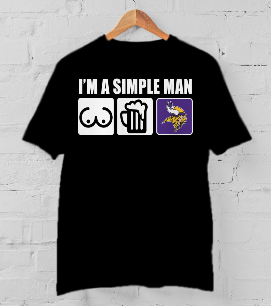 I'm A Simple Man Vikings Logo Symbol Beer T-Shirt