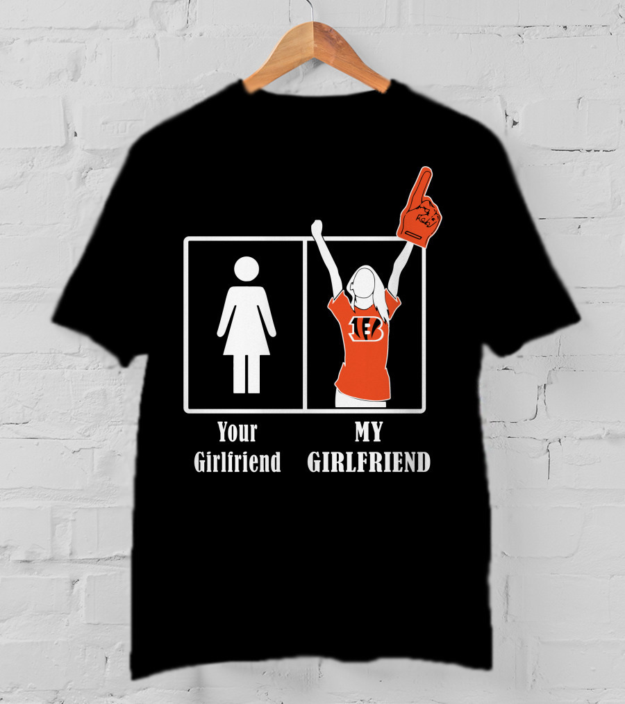 Your Girlfriend My Girlfriend Bengals T-Shirt