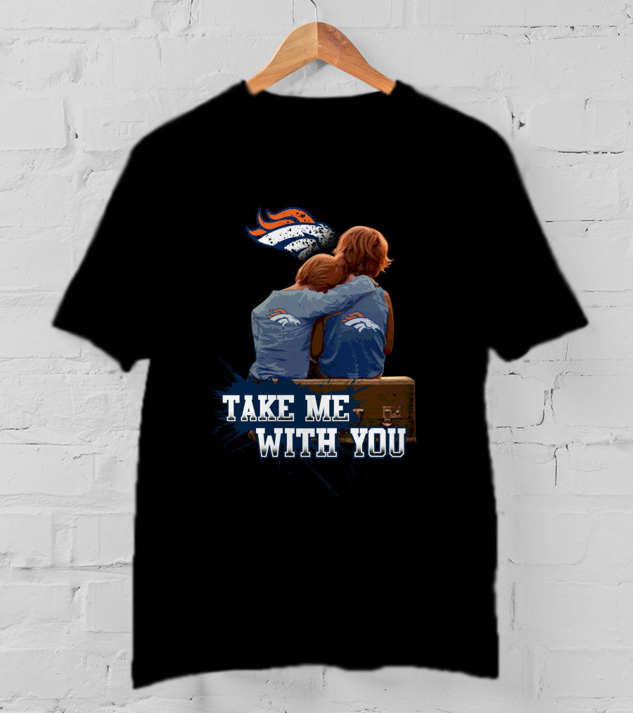 Broncos Take Me With You Denver Broncos Kids Hugging T-Shirt