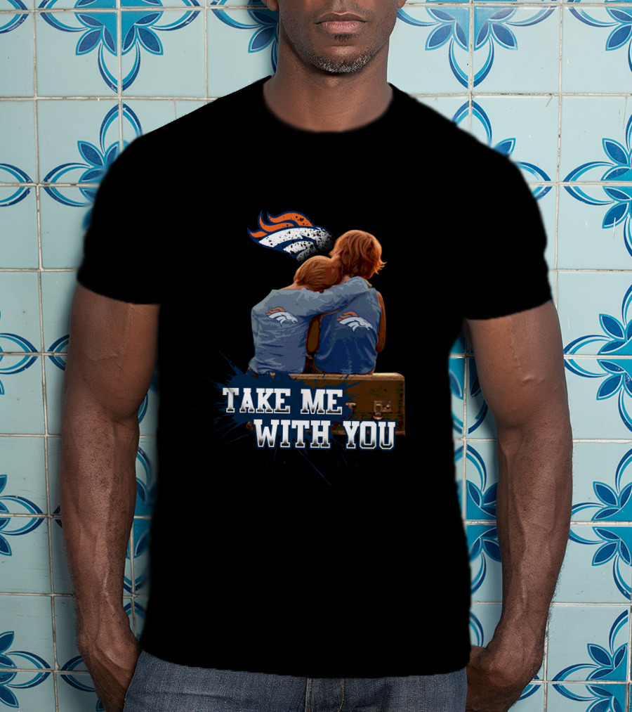 Broncos Take Me With You Denver Broncos Kids Hugging T-Shirt