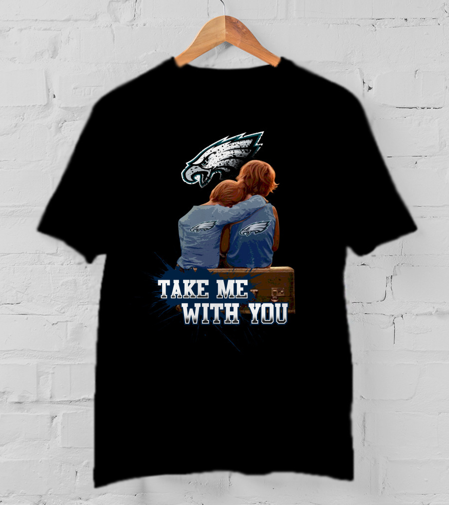 Philadelphia Eagles Take Me With You Fans Hugging T-Shirt