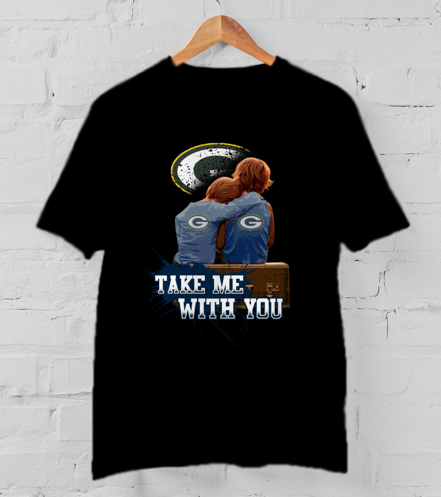 Green Bay Packers Fan Nostalgia - Take Me With You T-Shirt