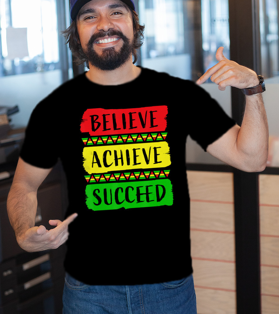Believe Achieve Succeed Black History Month Rasta Colors T-Shirt