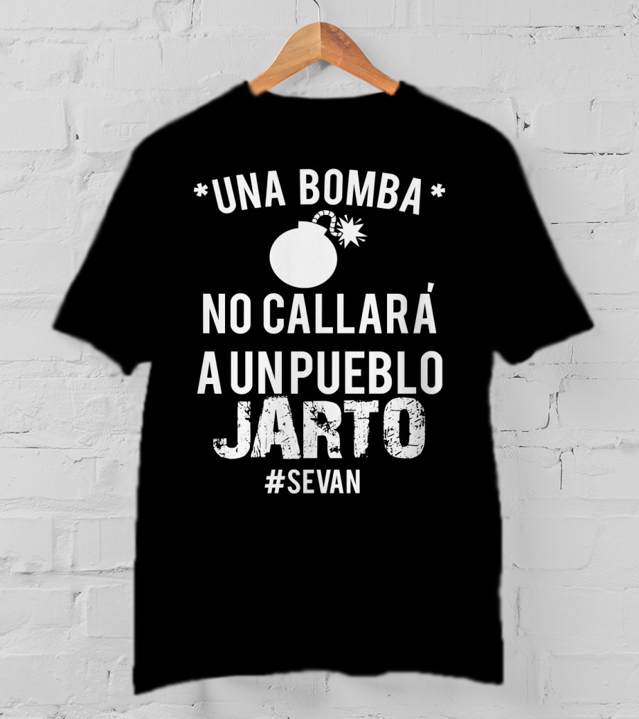 Una Bomba No Callará A UN Pueblo Jarto #Sevan T-Shirt