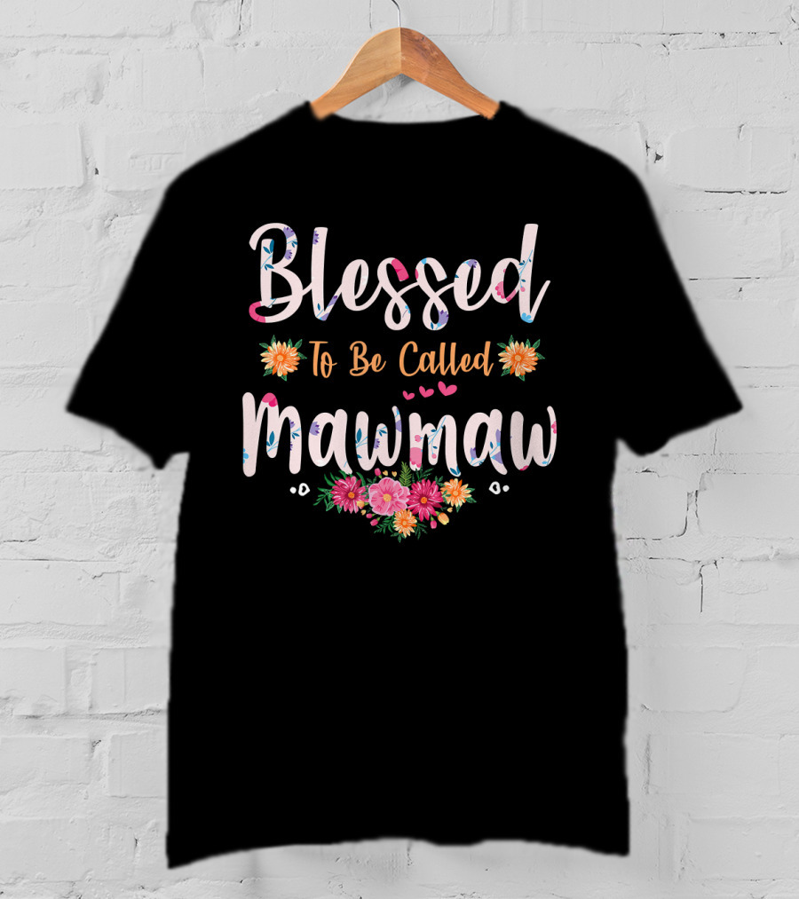 Blessed To Be Called Mawmaw Floral Heart T-Shirt