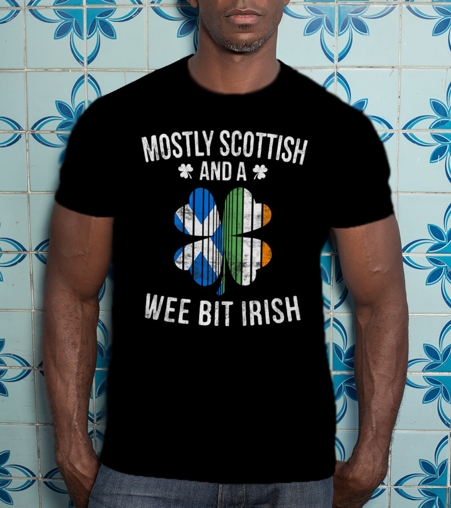 Mostly Scottish And A Wee Bit Irish St Patrick's Day Shamrock Flag T-Shirt