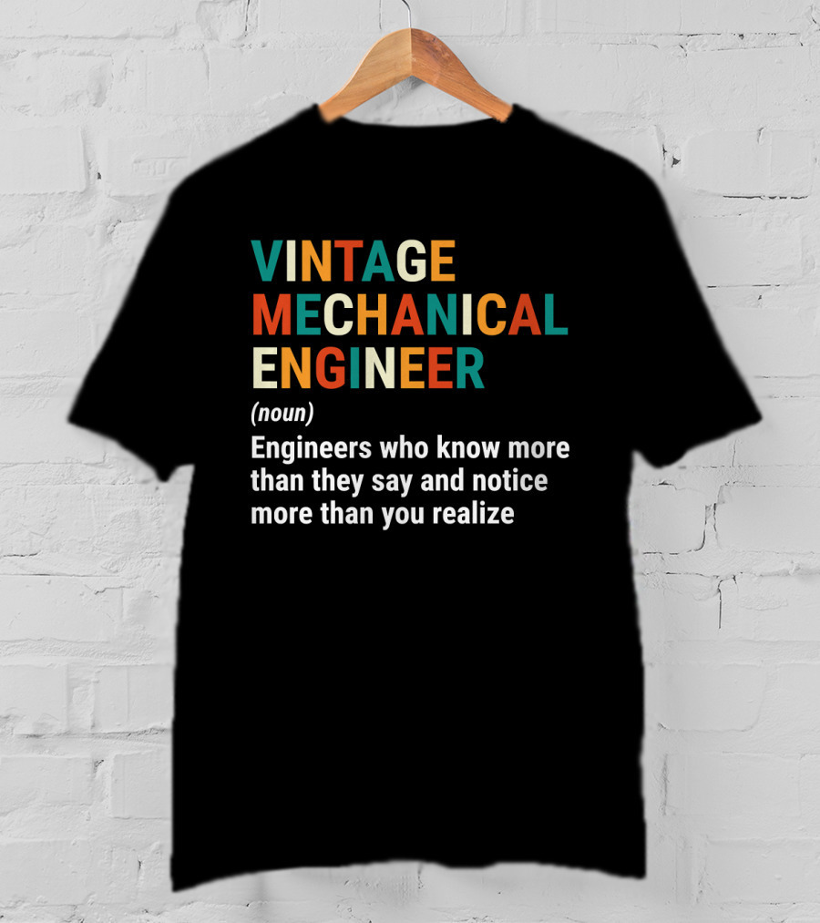 Vintage Mechanical Engineer Noun Engineers Who Know More Than They Say And Notice More Than You Realize T-Shirt