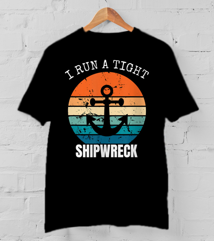 I Run A Tight Shipwreck Vintage Anchor Sunset Stripes T-Shirt