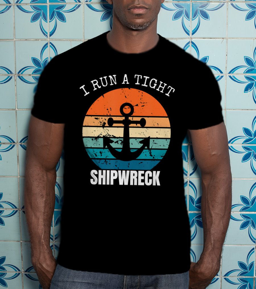 I Run A Tight Shipwreck Vintage Anchor Sunset Stripes T-Shirt