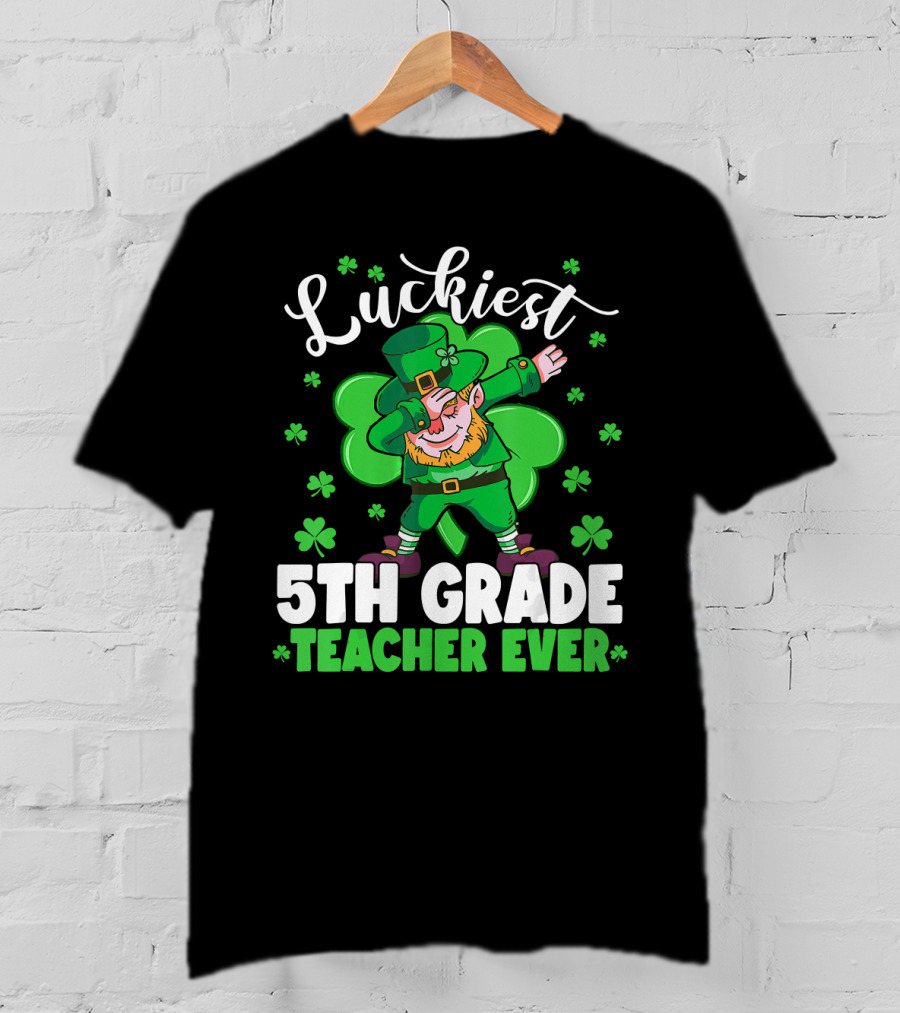 Luckiest 5th Grade Teacher Ever Leprechaun Dab St Patrick's Day T-Shirt