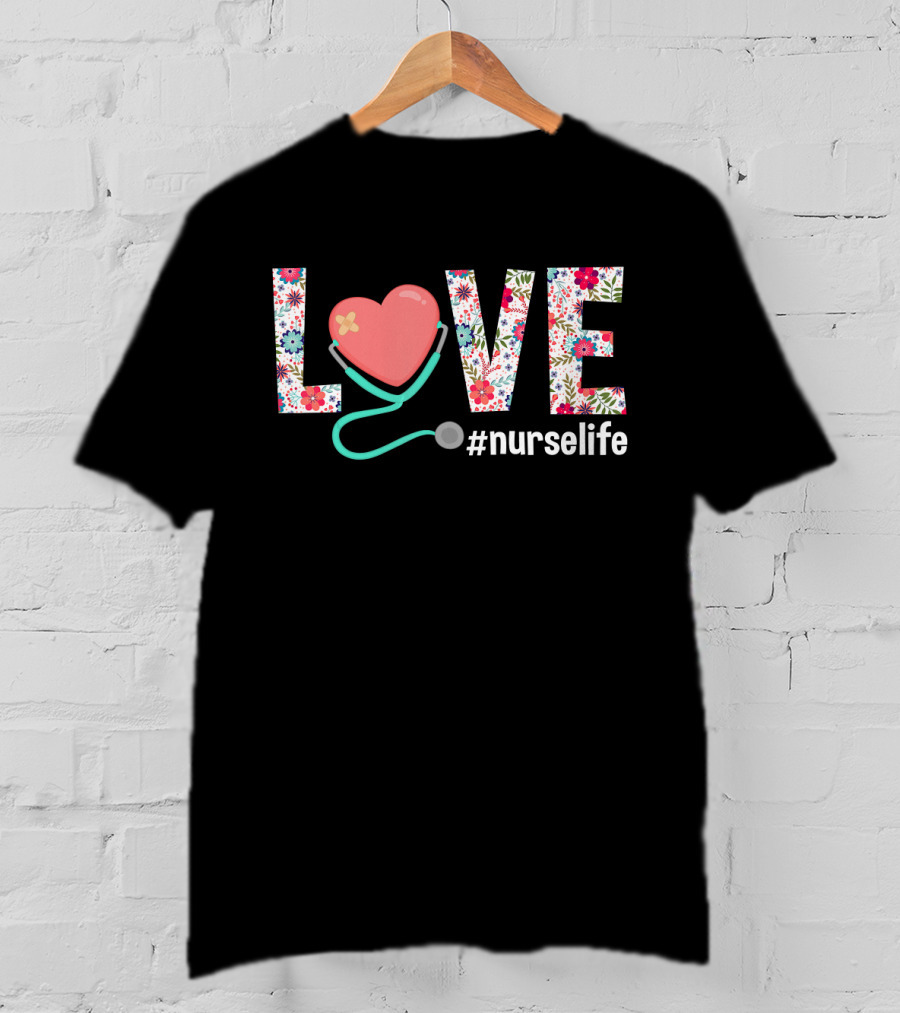 Floral Love Heart Nurse Life Nursing Clinical Rn Lpn Stethoscope T-Shirt