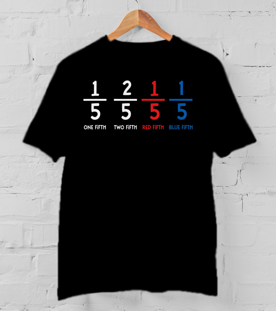1 Fifth 2 Fifth Red Fifth Blue Fifth Math Humor T-Shirt