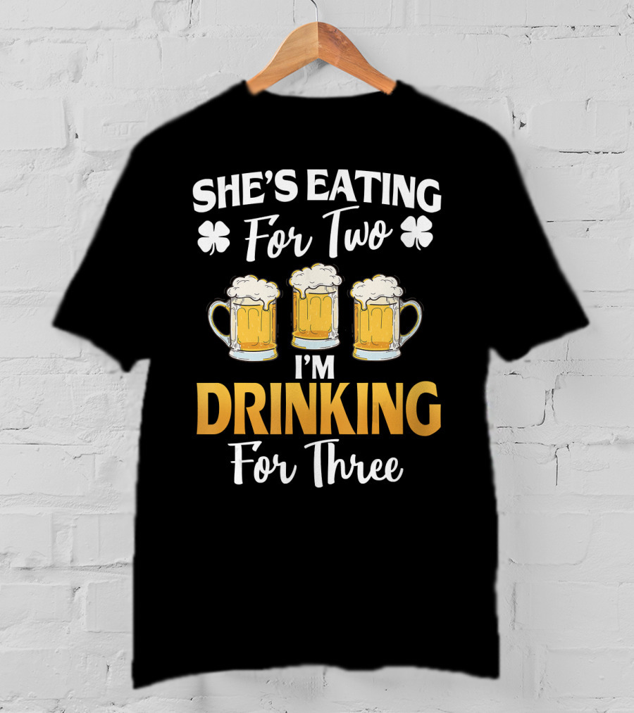 She's Eating For Two I'm Drinking For Three St Patricks Day Beer Mug Shamrock T-Shirt