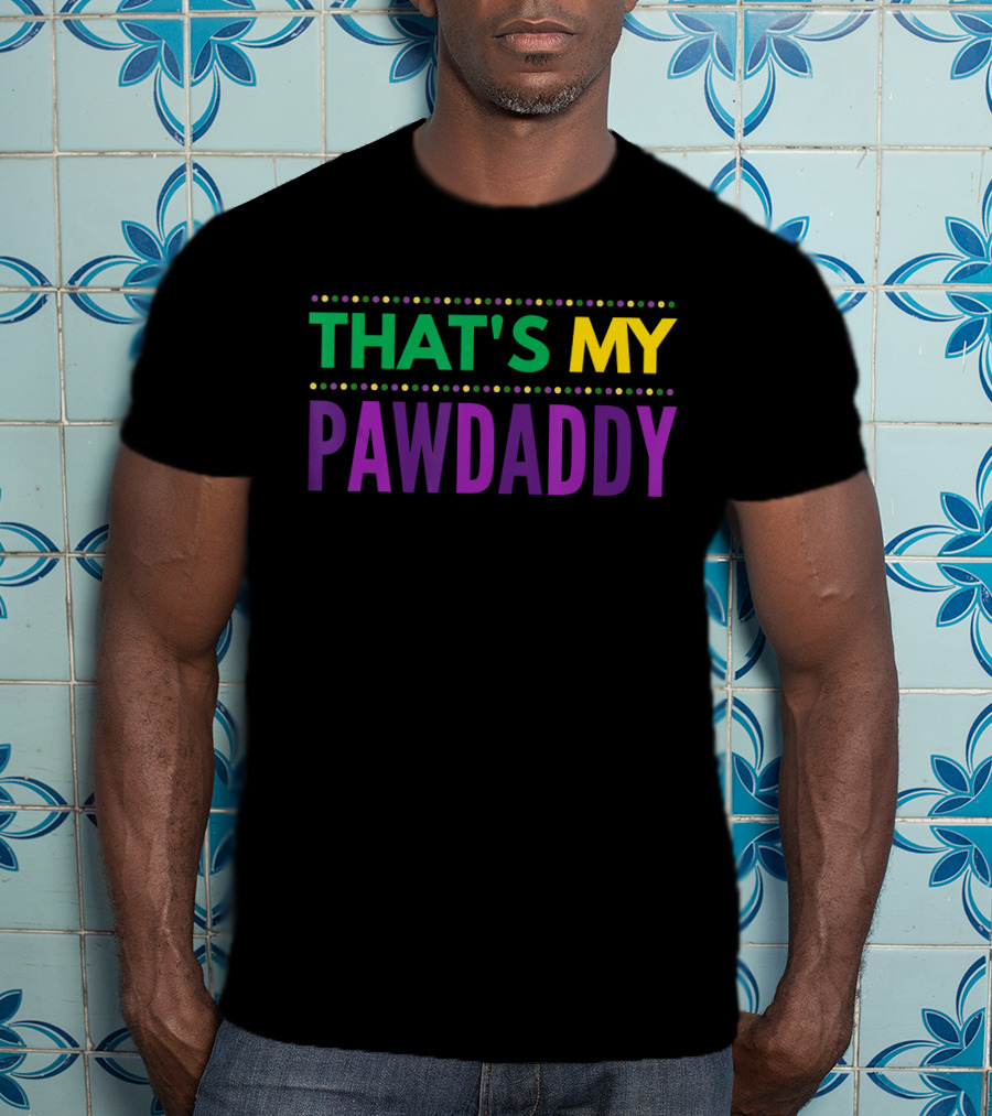 THAT'S MY PAWDADDY T-Shirt