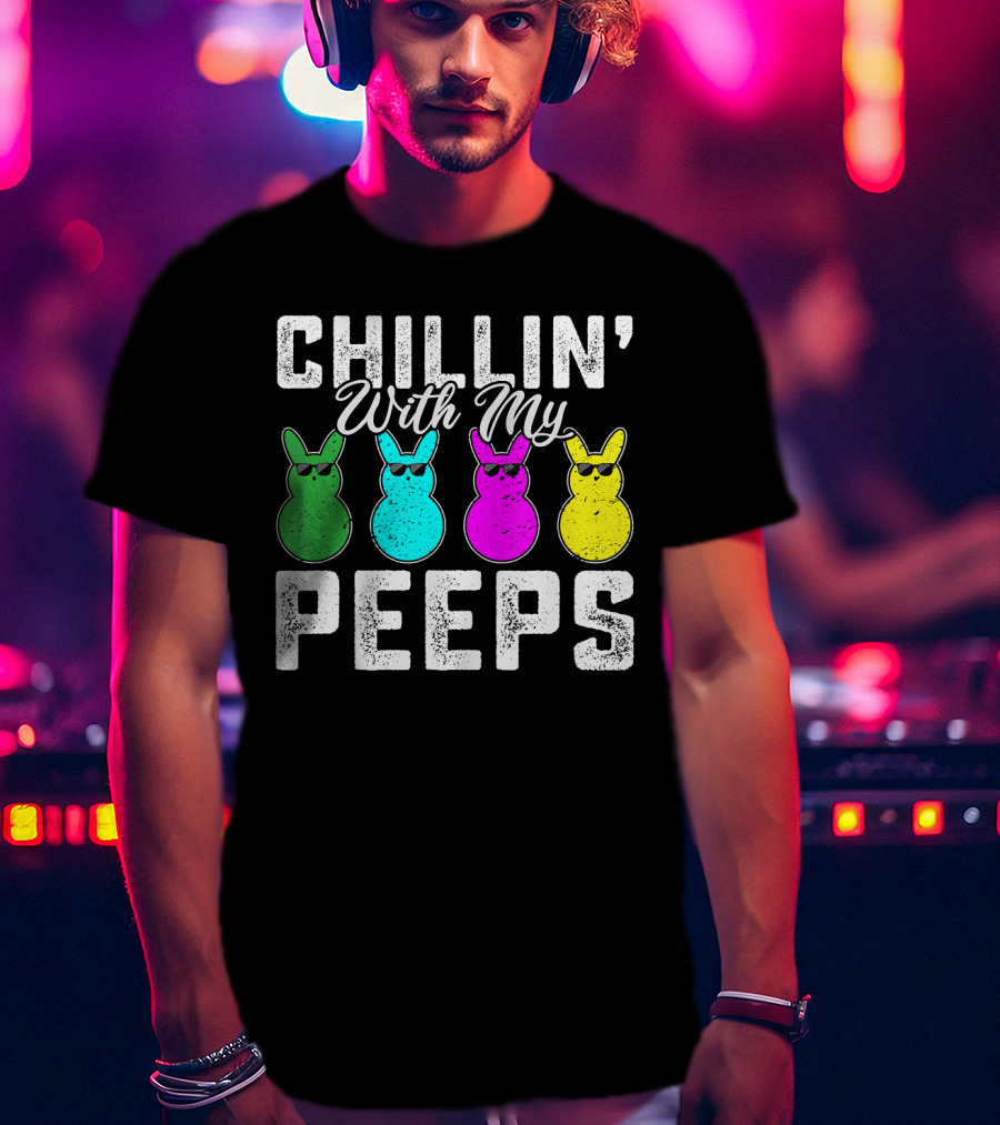 Chillin' With My Peeps Green Blue Pink Yellow Bunnies Wearing Sunglasses T-Shirt