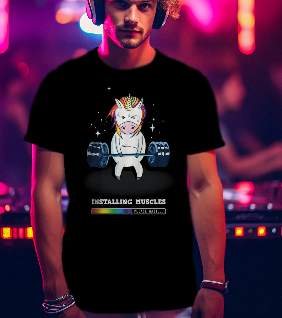 Installing Muscles Please Wait Weightlifting Unicorn Fitness T-Shirt