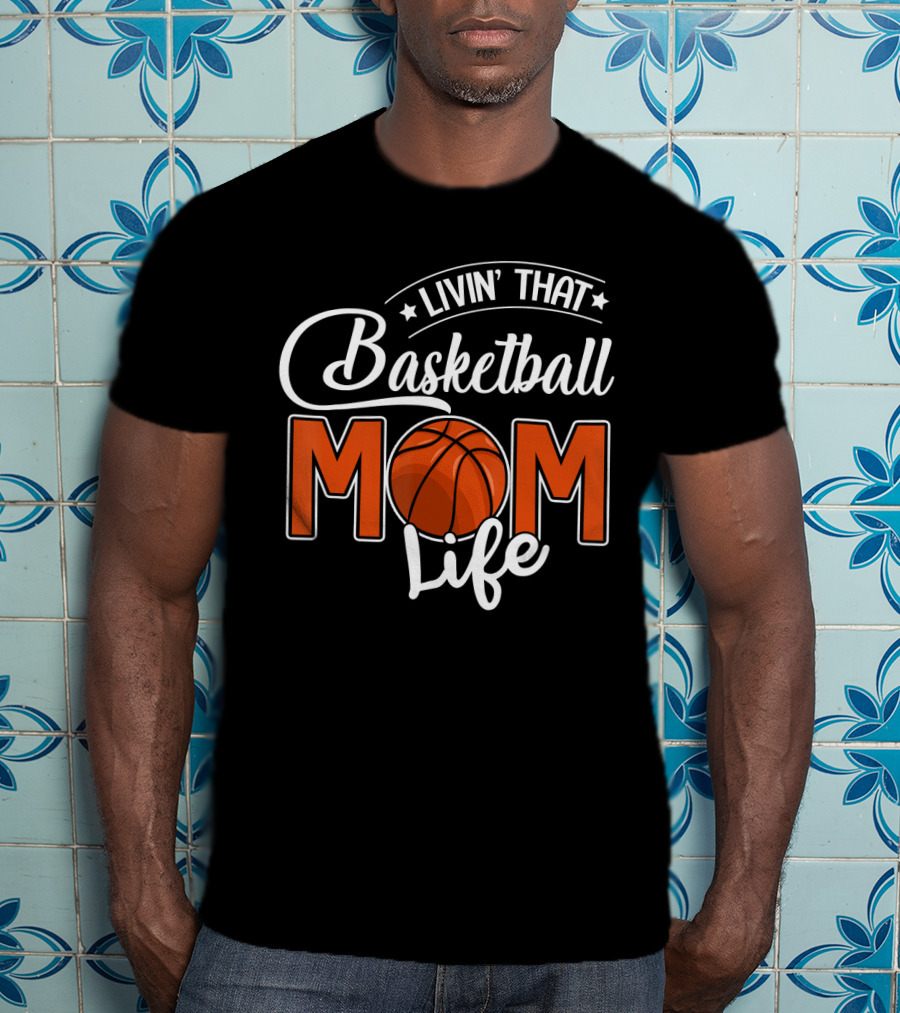 Livin' That Basketball Mom Life T-Shirt