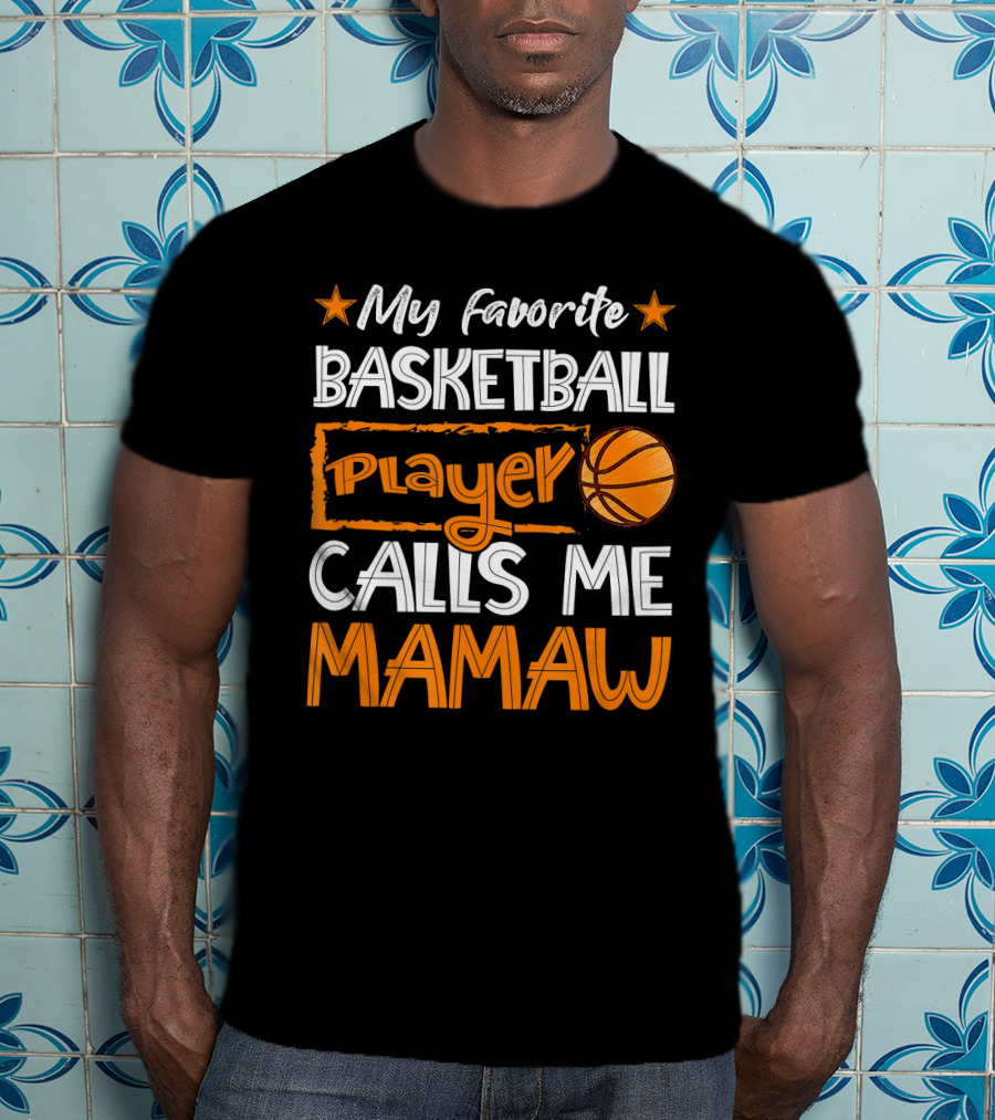 My Favorite Basketball Player Calls Me Mamaw Basketball T-Shirt