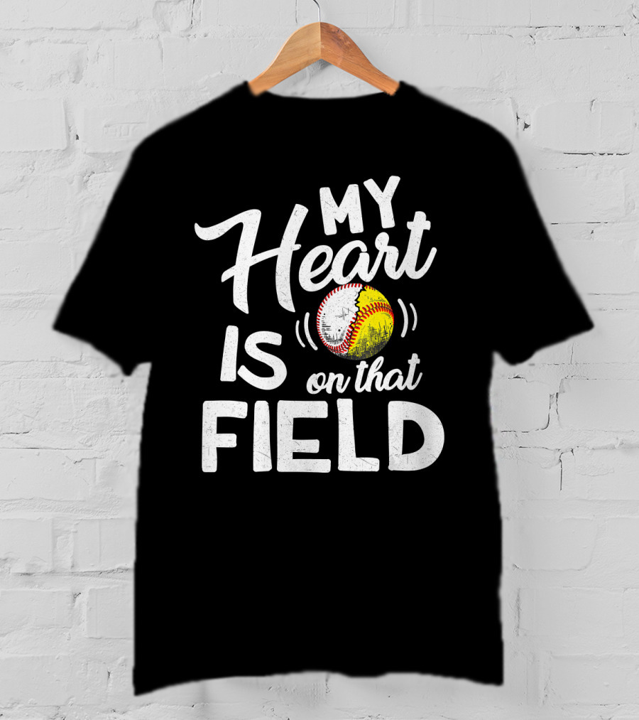 My Heart Is On That Field Baseball Softball With Heart-Shaped Ball T-Shirt
