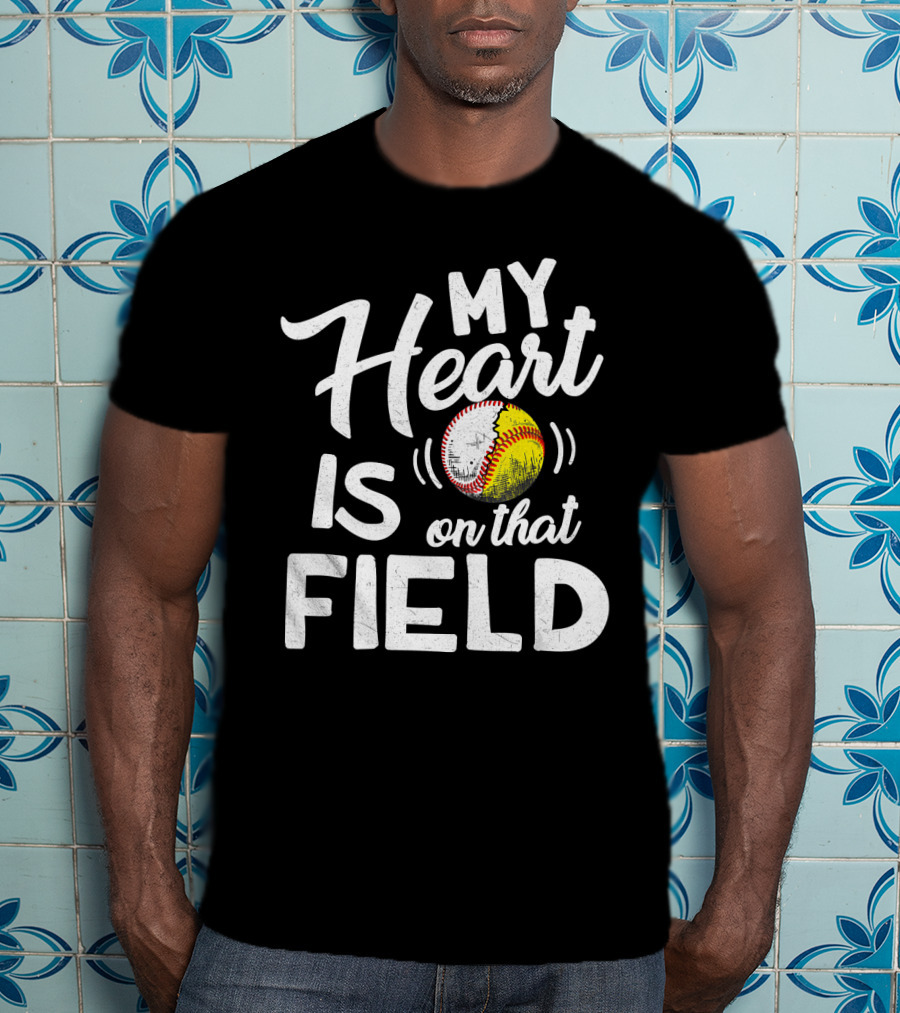 My Heart Is On That Field Baseball Softball With Heart-Shaped Ball T-Shirt