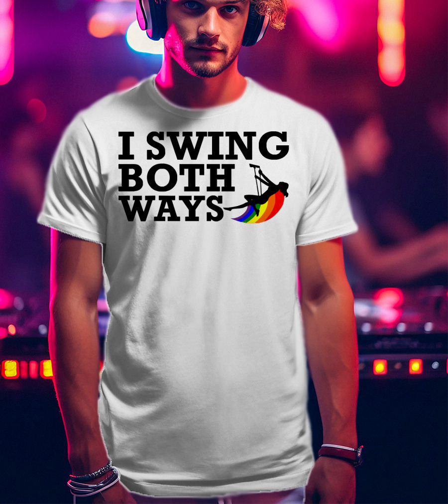 I Swing Both Ways Funny Gay Pride Rainbow Swing T-Shirt
