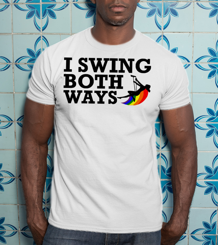 I Swing Both Ways Funny Gay Pride Rainbow Swing T-Shirt