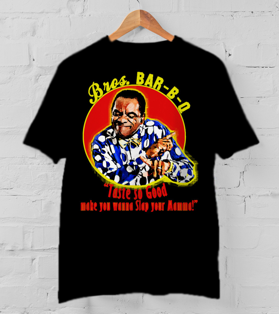 Bros BAR-B-Q Taste So Good Make You Wanna Slap Your Mamma T-Shirt