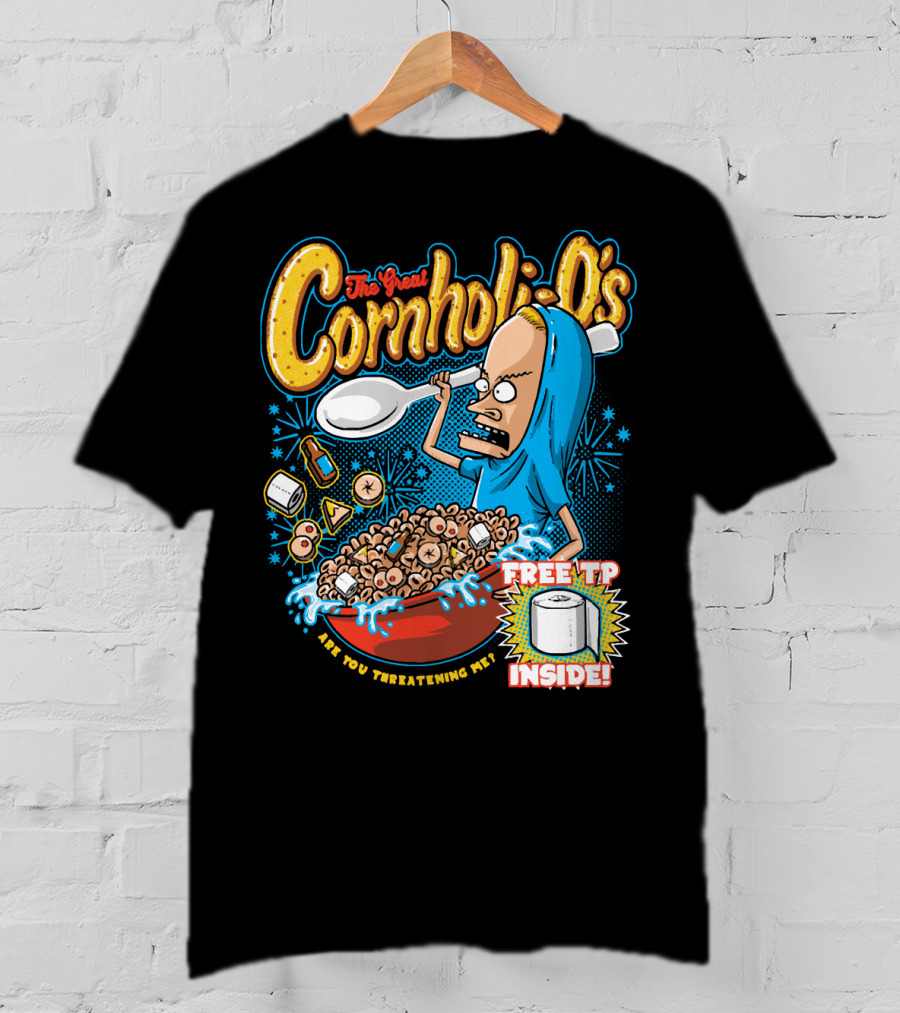 The Great Cornholio's Are You Threatening Me Free TP Inside T-Shirt