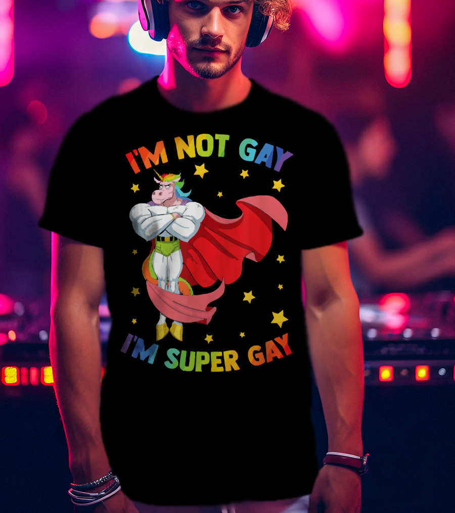 I'm Not Gay I'm Super Gay Colorful Unicorn With Cape And Stars T-Shirt