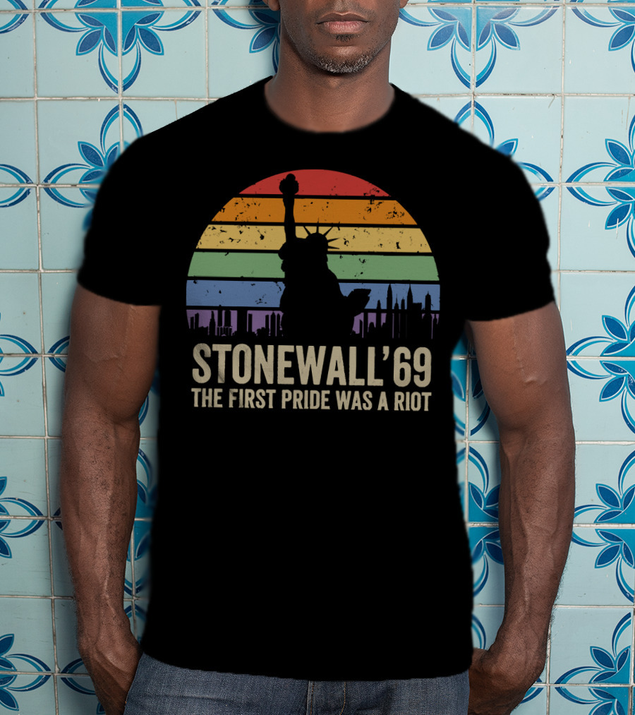 Stonewall '69 The First Pride Was A Riot Statue Of Liberty Rainbow T-Shirt
