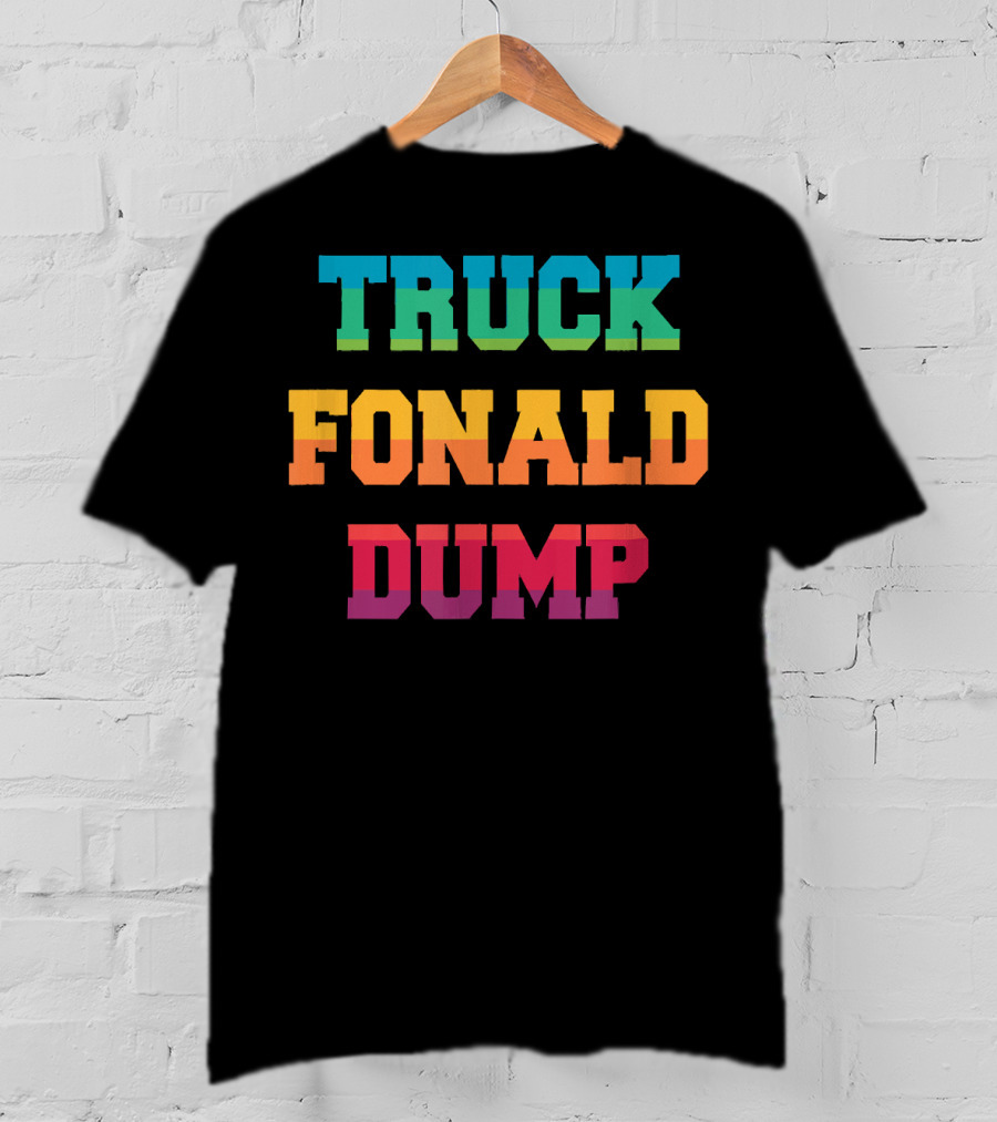 TRUCK FONALD DUMP Bold Colorful Typography T-Shirt