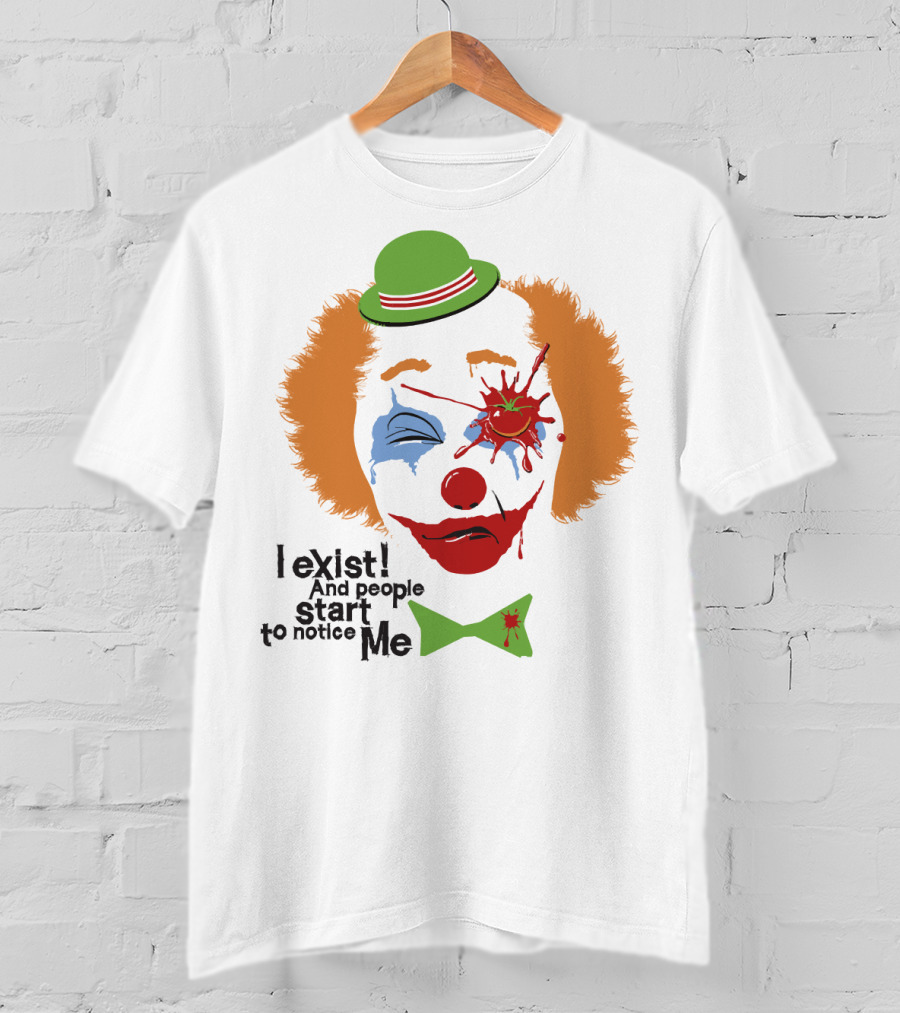 I Exist And People Start To Notice Me Clown Face With Splattered Tomato Green Hat T-Shirt