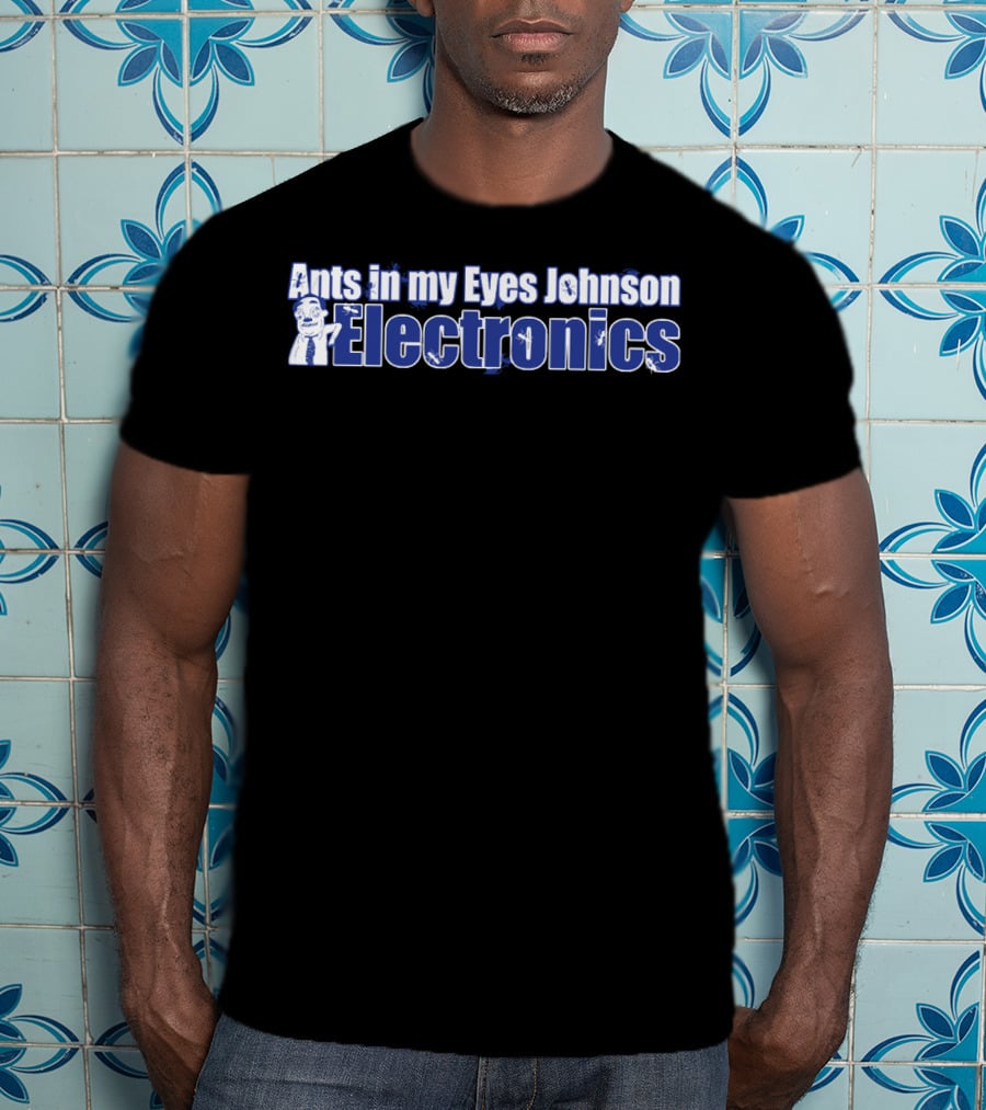 Ants In My Eyes Johnson Electronics Ants Character T-Shirt