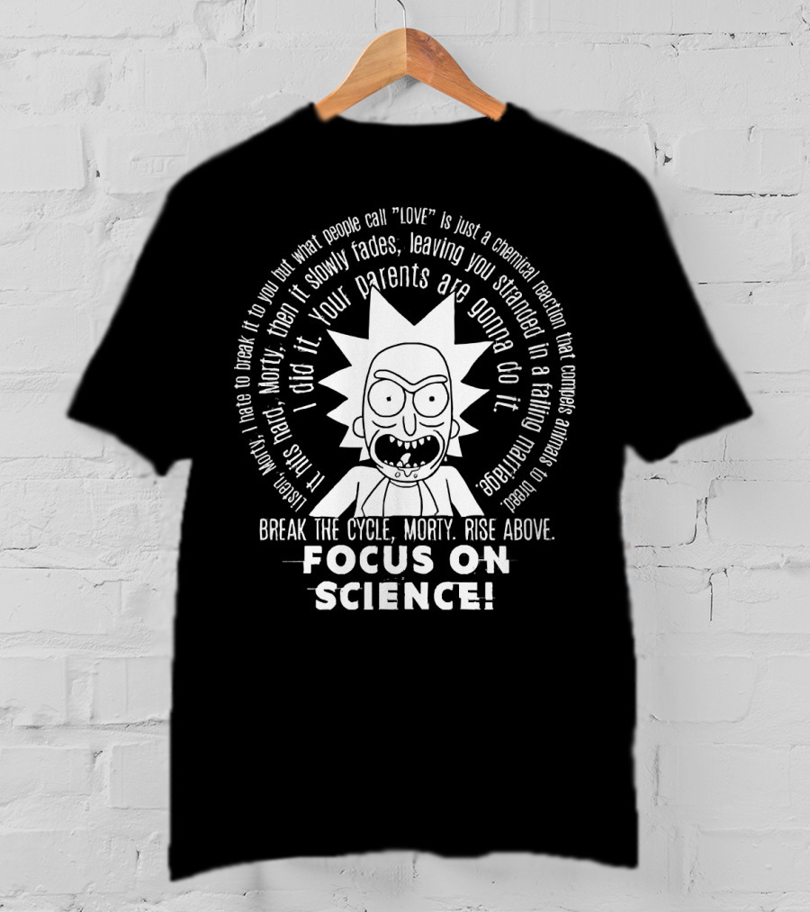 Focus On Science Rick Break The Cycle Morty Rise Above T-Shirt