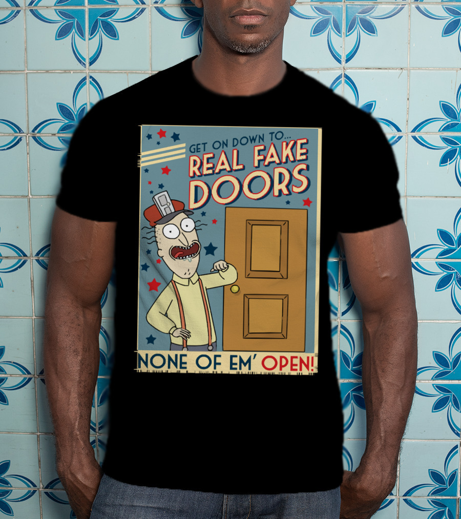 Get On Down To Real Fake Doors None Of Em' Open Rick And Morty Interdimensional Cable Advertisement T-Shirt