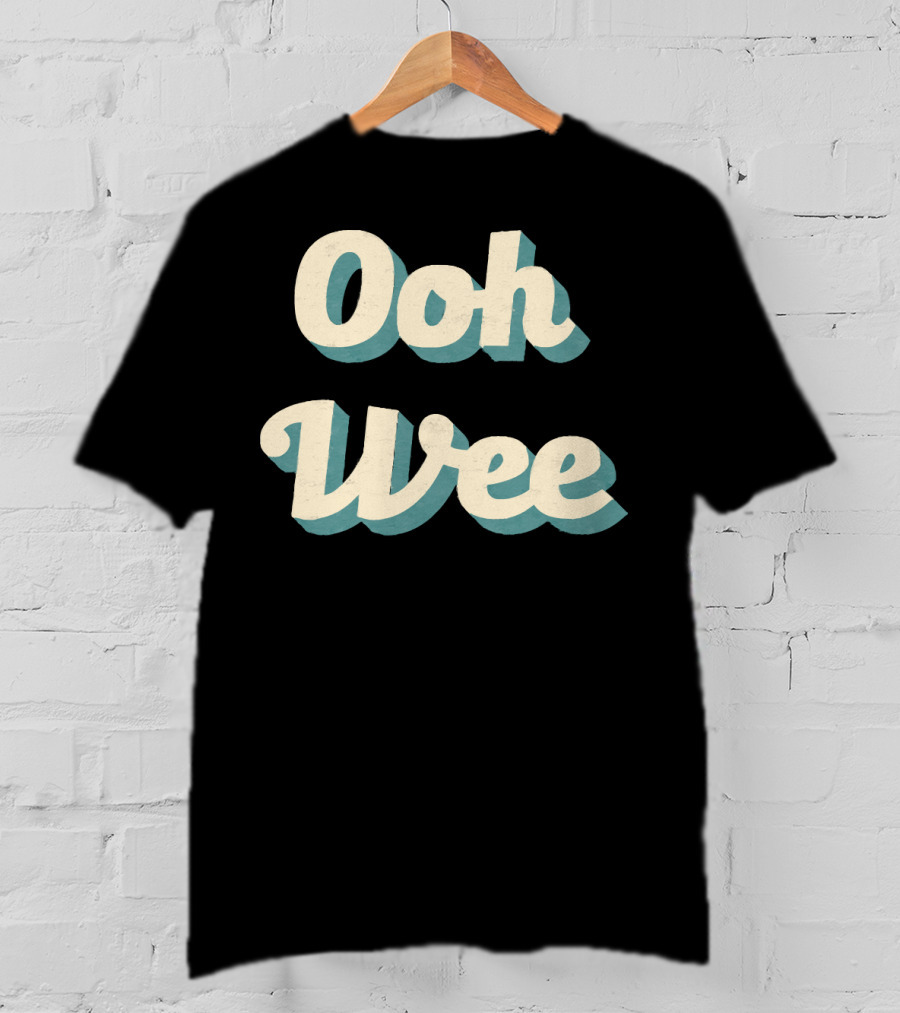 Ooh Wee Classic Ad Copy Style Mr. Poopy Butthole Phrase T-Shirt