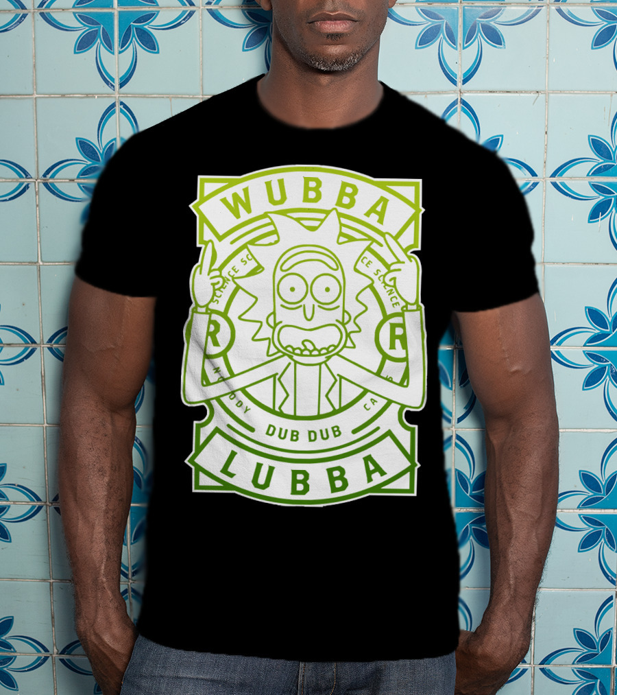 Wubba Lubba Dub Dub Rick Sanchez Science Madness T-Shirt